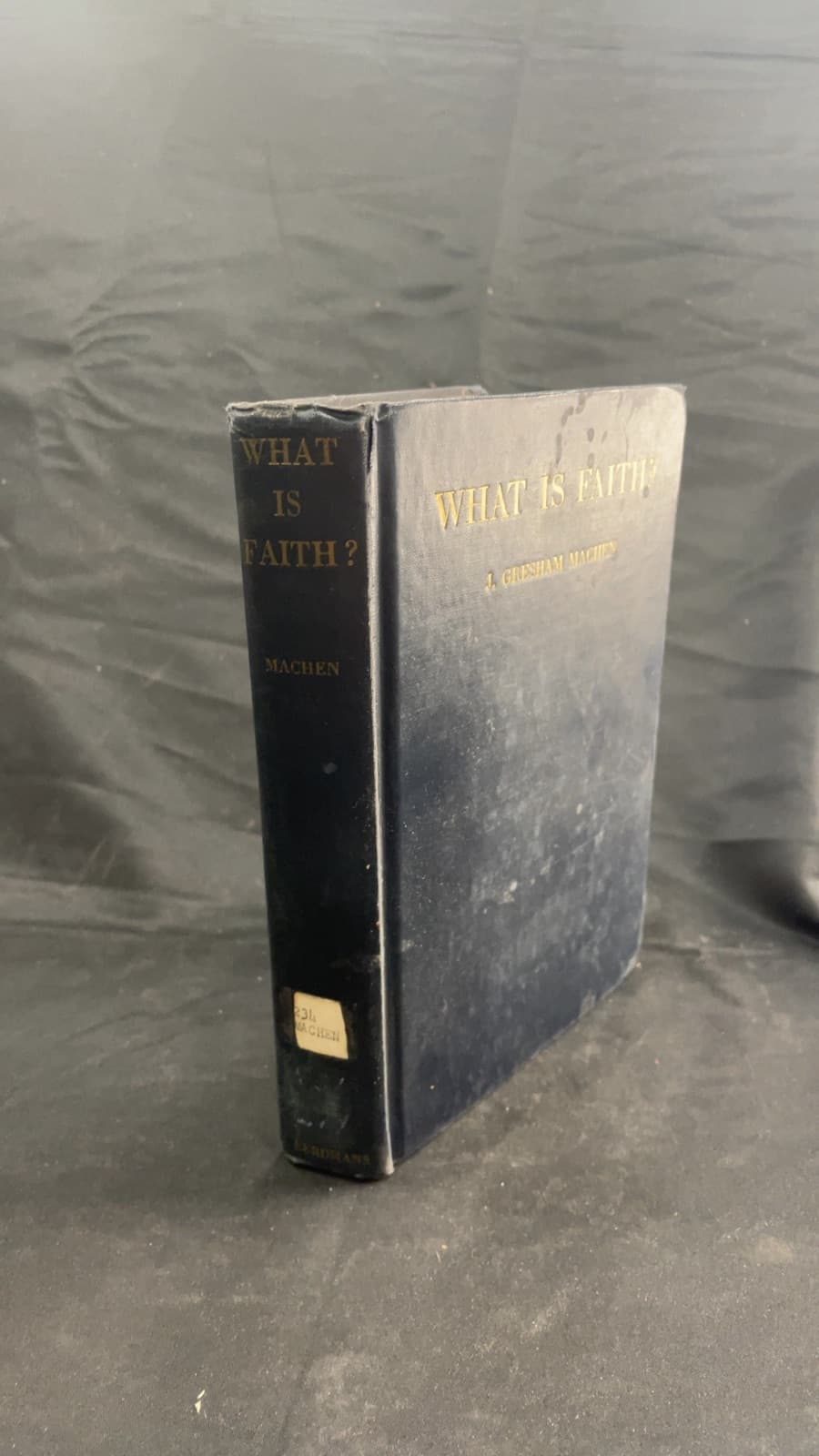 What IS Faith? by J. Gresham Machen - front cover