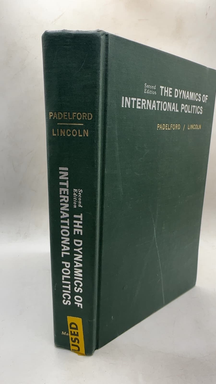 THE Dynamics OF International Politics by Norman J. Padelford, George A. Lincoln - front cover