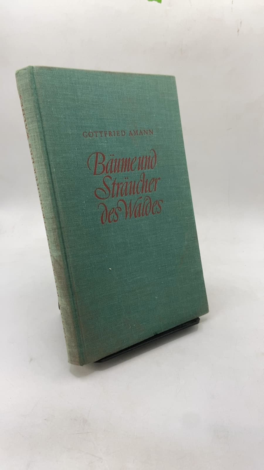 Bäume und Sträucher des Waldes by Dr. Gottfried Amann - front cover