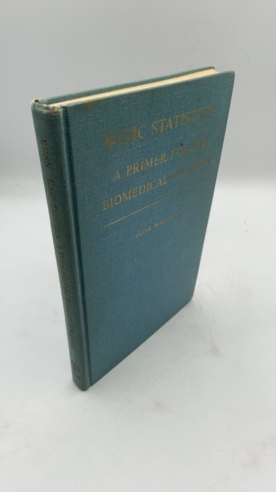 Basic Statistics: A Primer for the Biomedical Sciences by Olive Jean Dunn - front cover