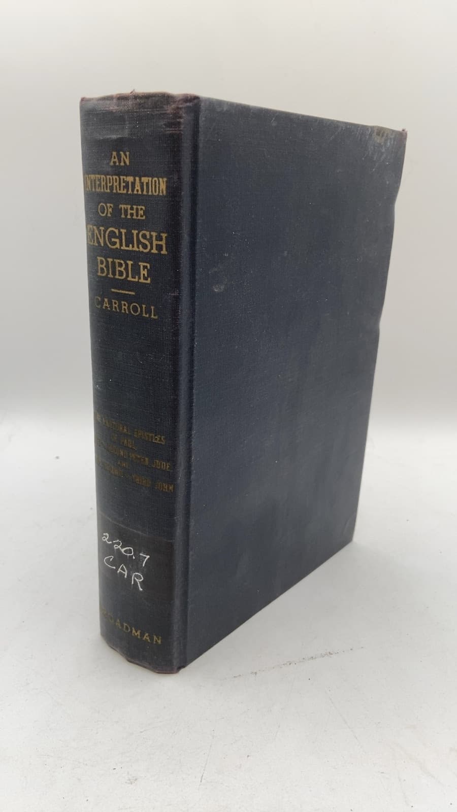 An Interpretation of the English Bible: The Pastoral Epistles of Paul and I and II Peter, Jude, and I, II and III John by B. H. Carroll, D.D., LL.D. - front cover