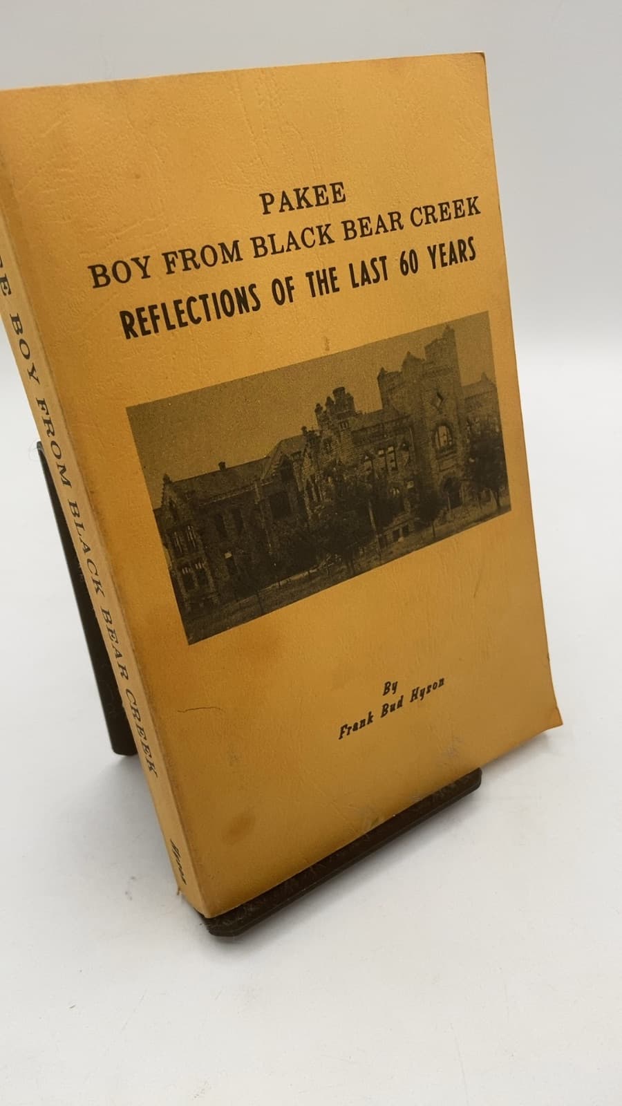Pakee BOY From Black Bear Creek Reflections OF THE Last 60 Years by Frank Bud Hyson - front cover