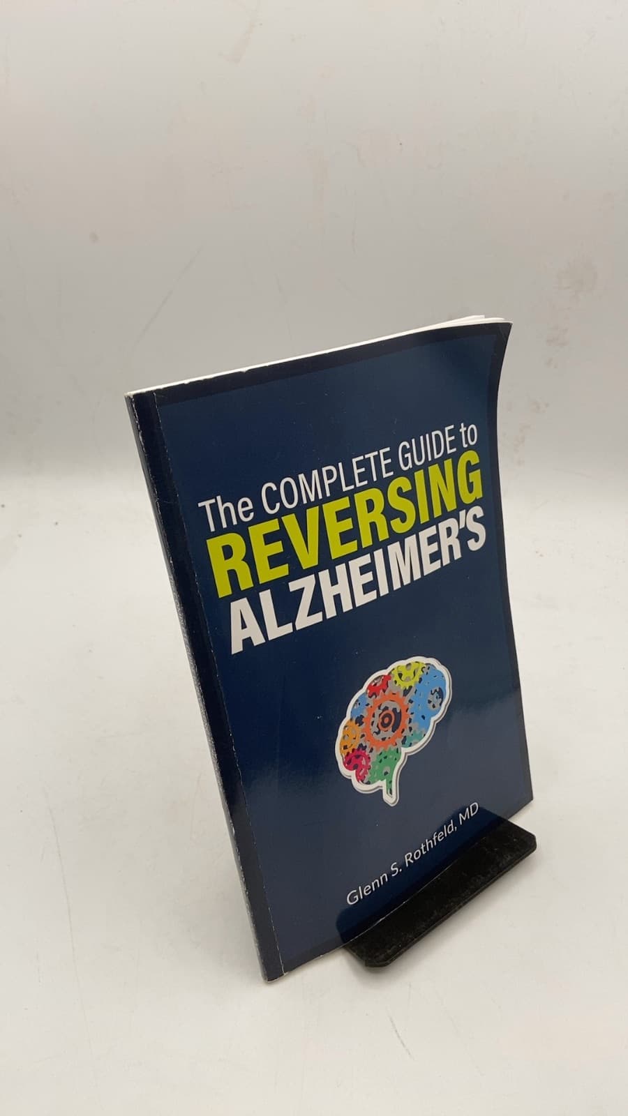 The Complete Guide to Reversing Alzheimer's by Glenn S. Rothfeld, MD - front cover