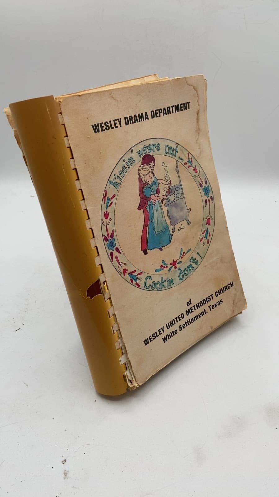 Kissin' Wears Out... Cookin' Don't! by Wesley Drama Department - front cover