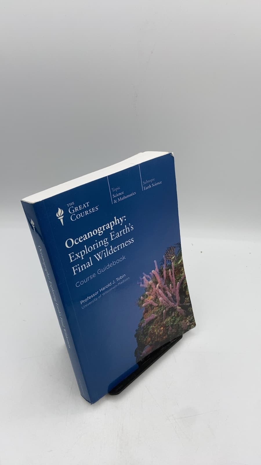 Oceanography: Exploring Earth's Final Wilderness by Harold J. Tobin, Ph.D. - front cover