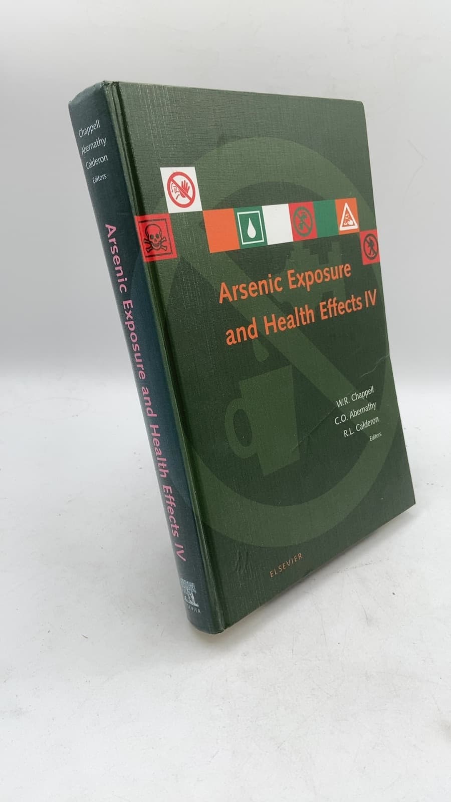 Arsenic Exposure and Health Effects IV by unknown (Editors: Willard R. Chappell, Charles O. Abernathy, Rebecca L. Calderon) - front cover