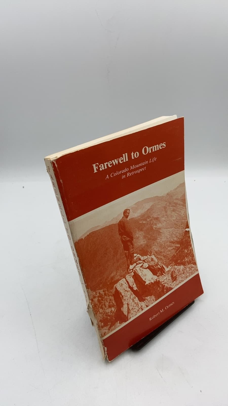 Farewell to Ormes: A Colorado Mountain Life in Retrospect by Robert M. Ormes - front cover