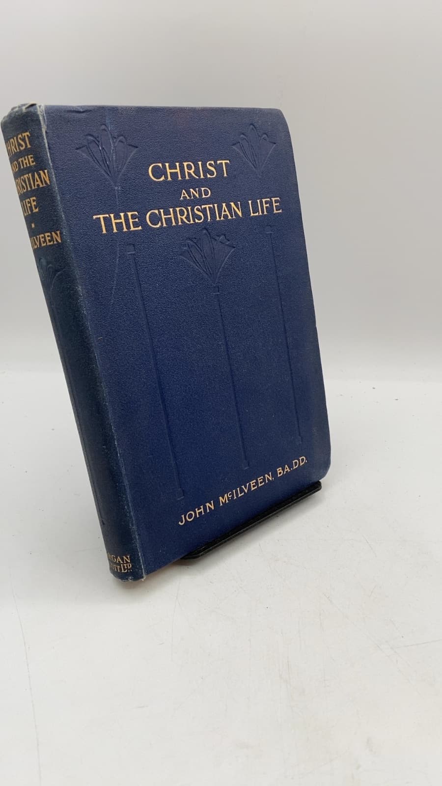 Christ AND THE Christian Life by The Rev. John Mcilveen, B.a., D.d. - front cover