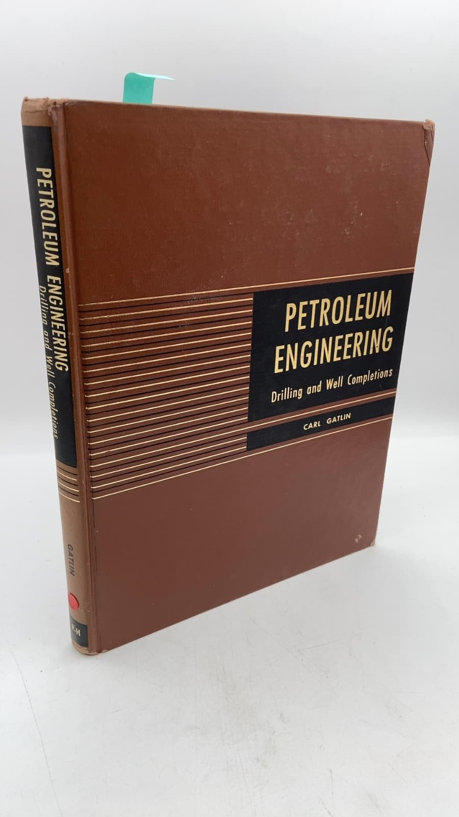 Petroleum Engineering: Drilling and Well Completions by Carl Gatlin - front cover