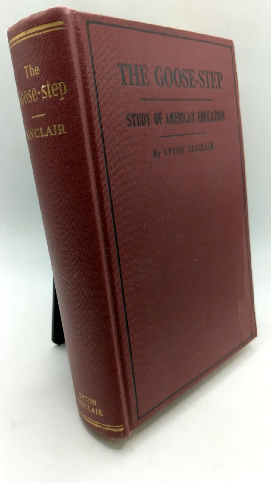 The Goose-Step: A Study of American Education by Upton Sinclair - front cover