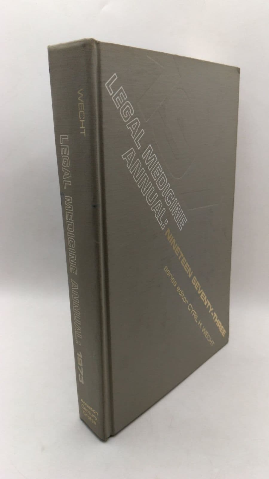 Legal Medicine Annual 1973 by Cyril H. Wecht, M.D., J.D., F.C.A.P. - front cover