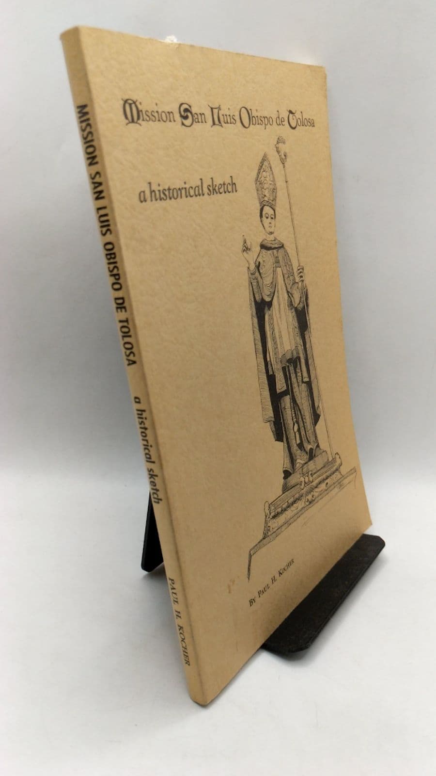 Mission San Luis Obispo de Tolosa: A Historical Sketch by Paul H. Kocher - front cover