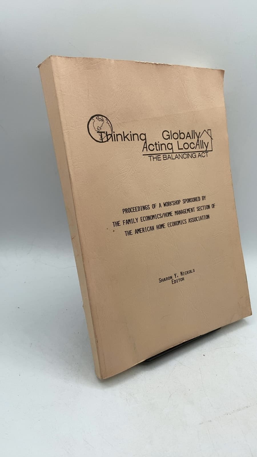 Thinking Globally Acting Locally: The Balancing Act by Sharon Y. Nickols - front cover