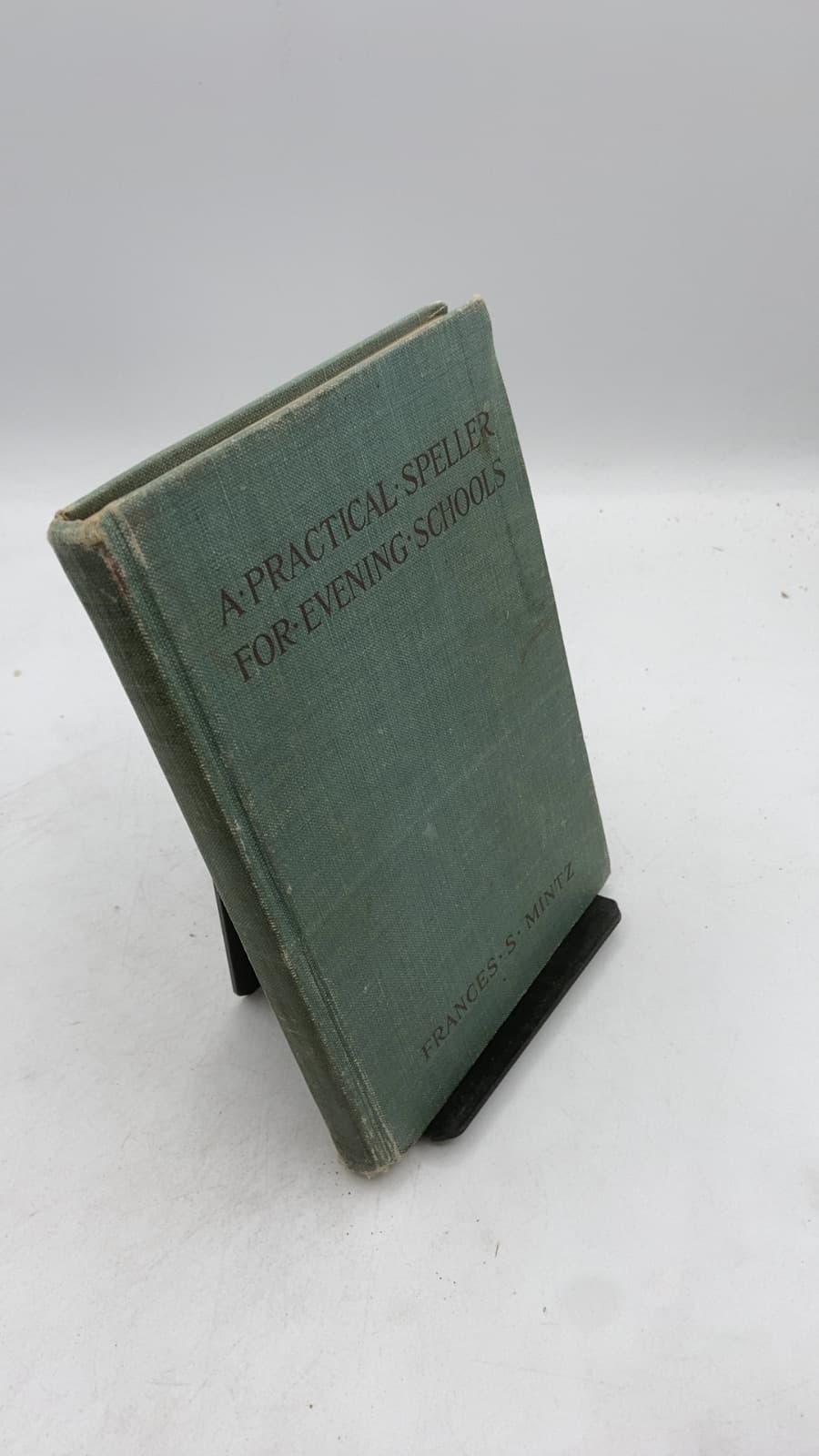 A Practical Speller for Evening Schools by Frances Sankstone Mintz - front cover