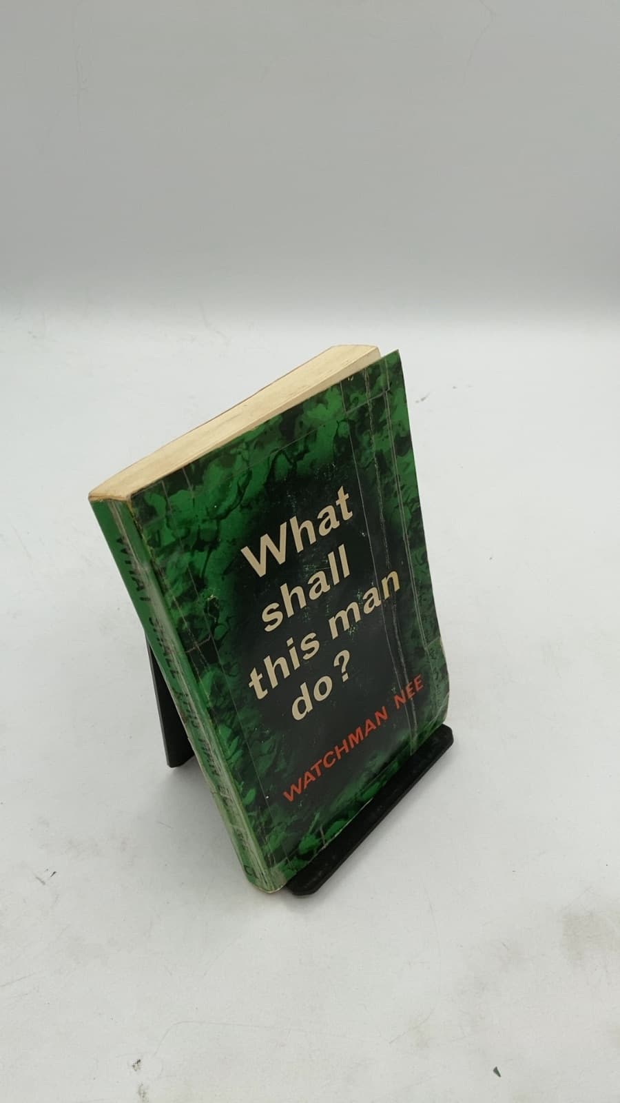 What shall this man do? by Watchman Nee - front cover