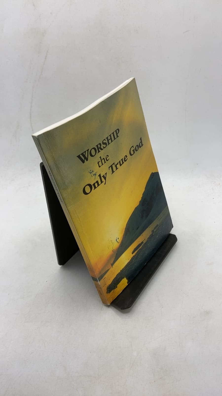 Worship the Only True God - front cover
