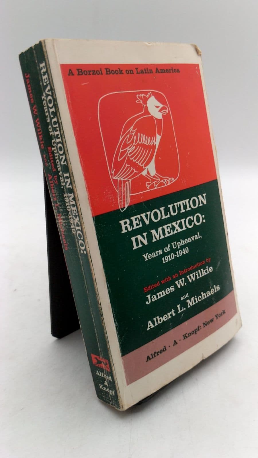 Revolution in Mexico: Years of Upheaval, 1910-1940 by James W. Wilkie and Albert L. Michaels - front cover