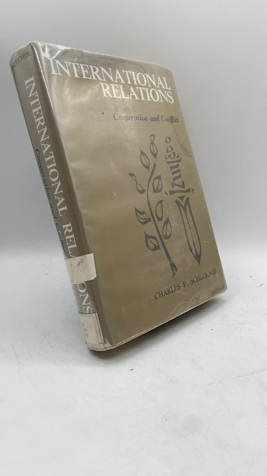 INTERNATIONAL RELATIONS: Cooperation and Conflict by Charles P. Schleicher - front cover