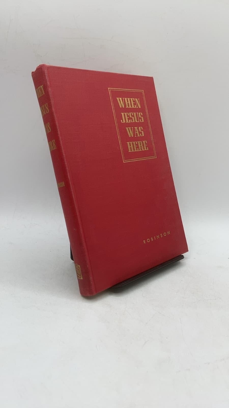 When Jesus Was Here by D. E. Robinson - front cover