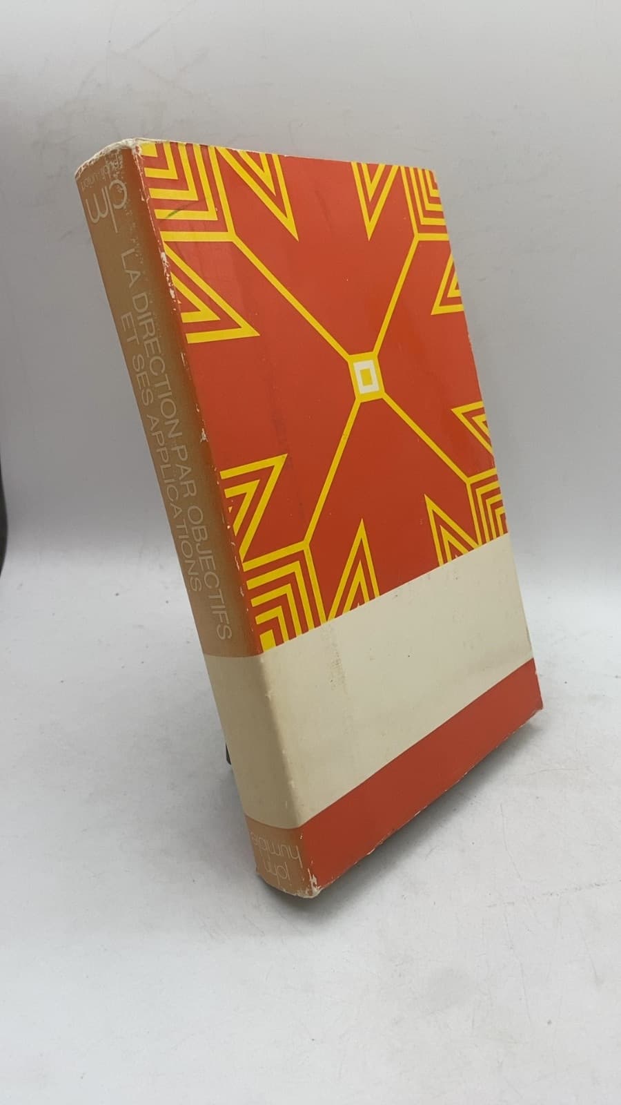 La direction par objectifs et ses applications by John W. Humble - front cover
