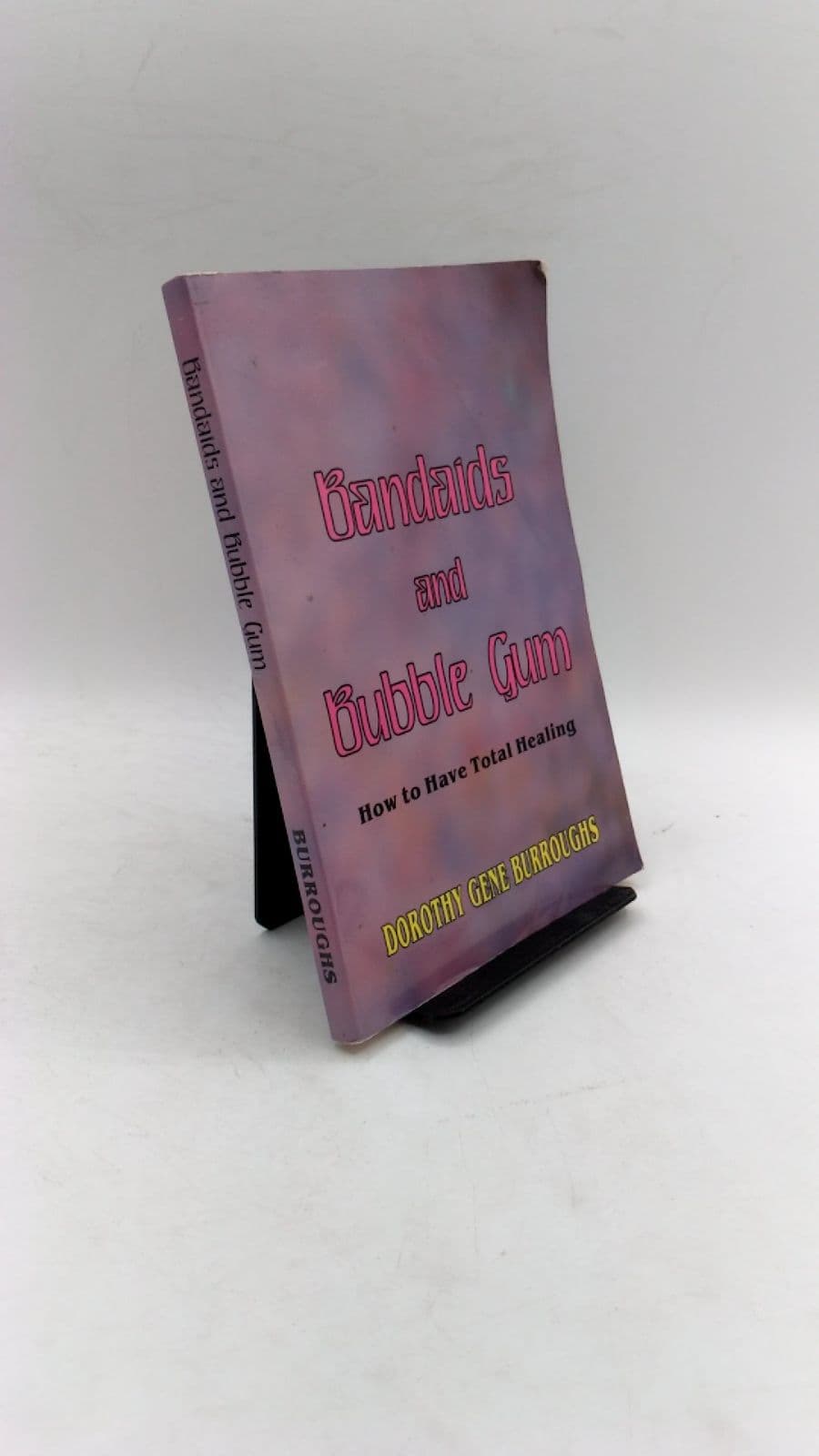 Bandaids and Bubble Gum by Dorothy Gene Burroughs - front cover