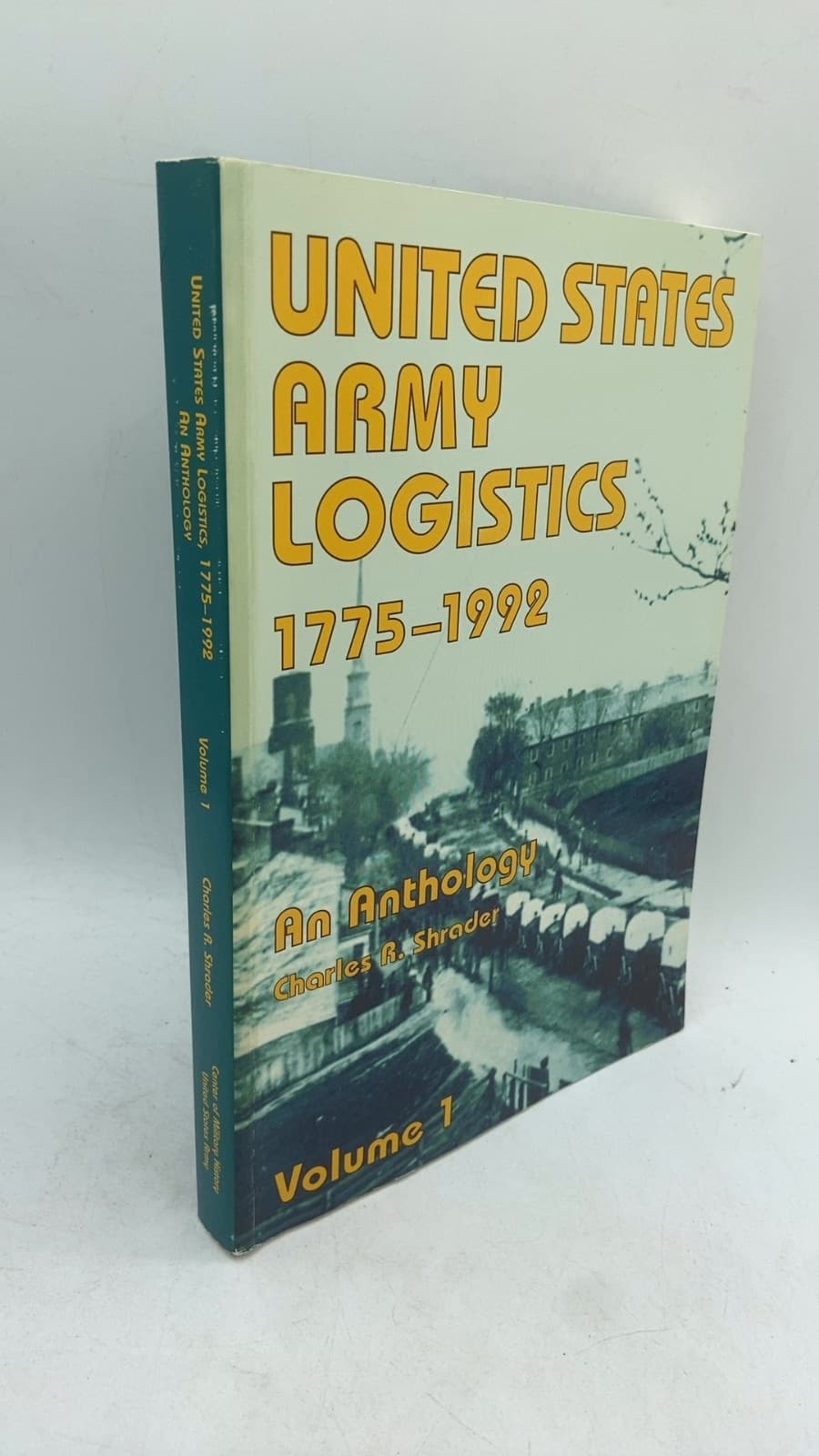 United States Army Logistics, 1775-1992: An Anthology by Charles R. Shrader - front cover