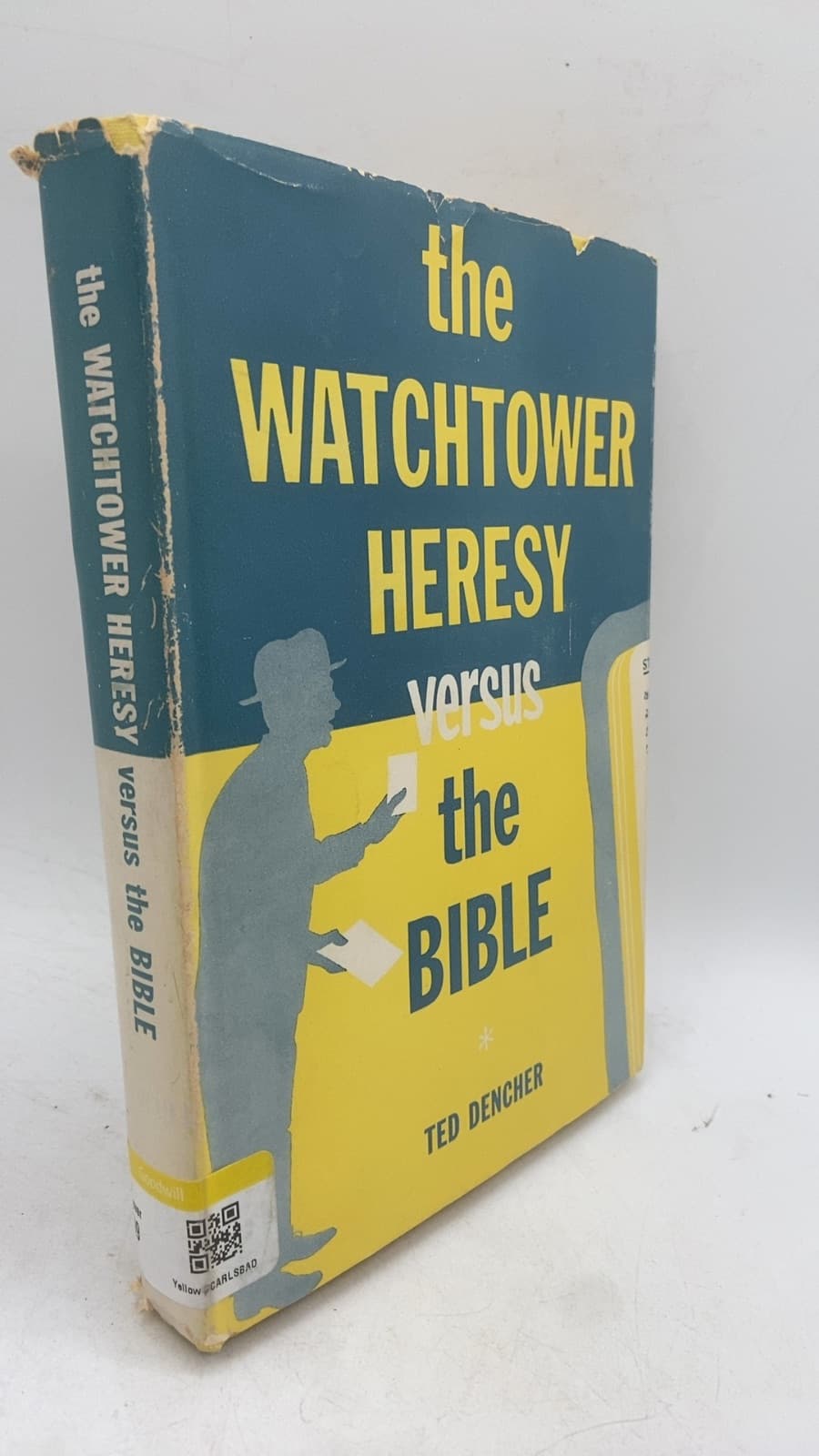 The Watchtower Heresy versus The Bible by Ted Dencher - front cover