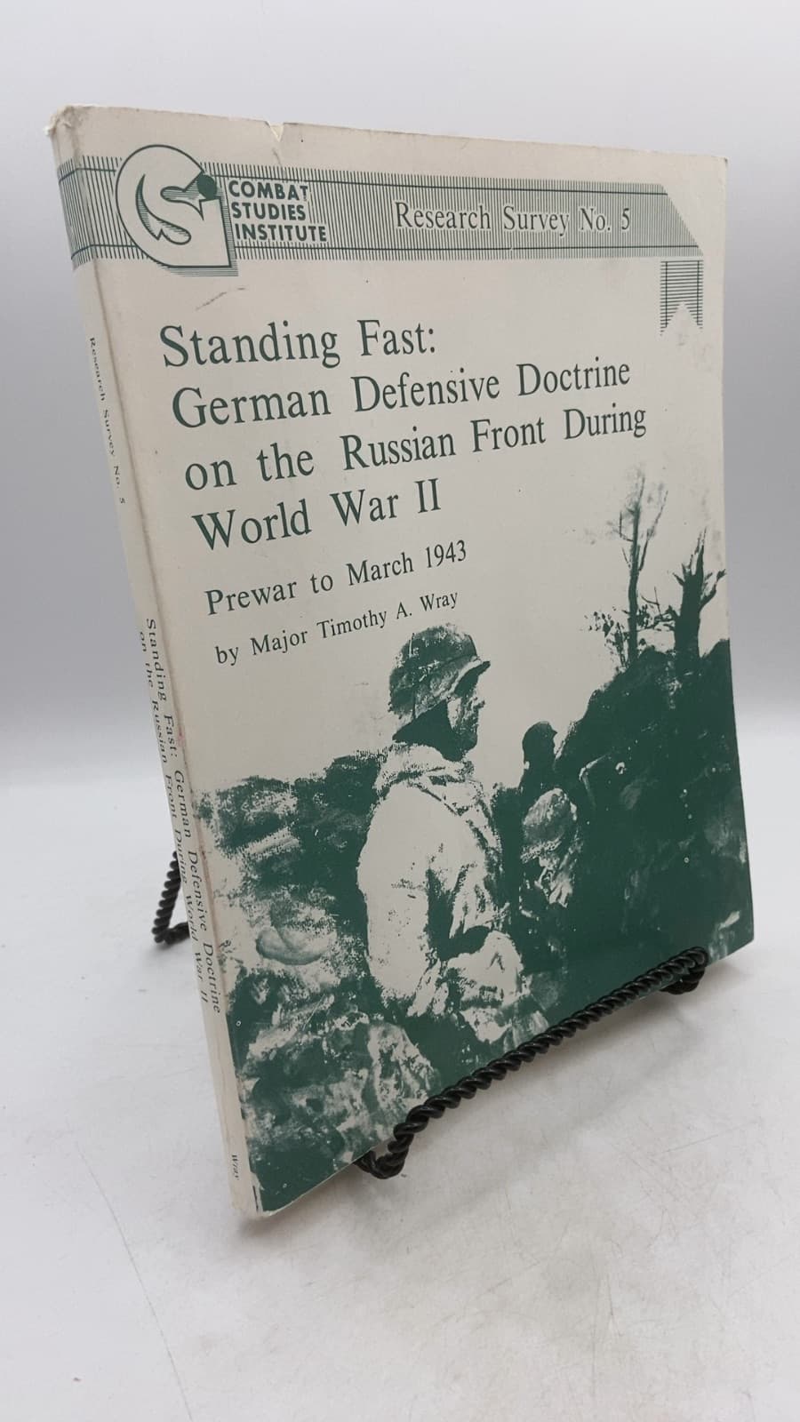 Standing Fast: German Defensive Doctrine on the Russian Front During World War II by Major Timothy A. Wray - front cover