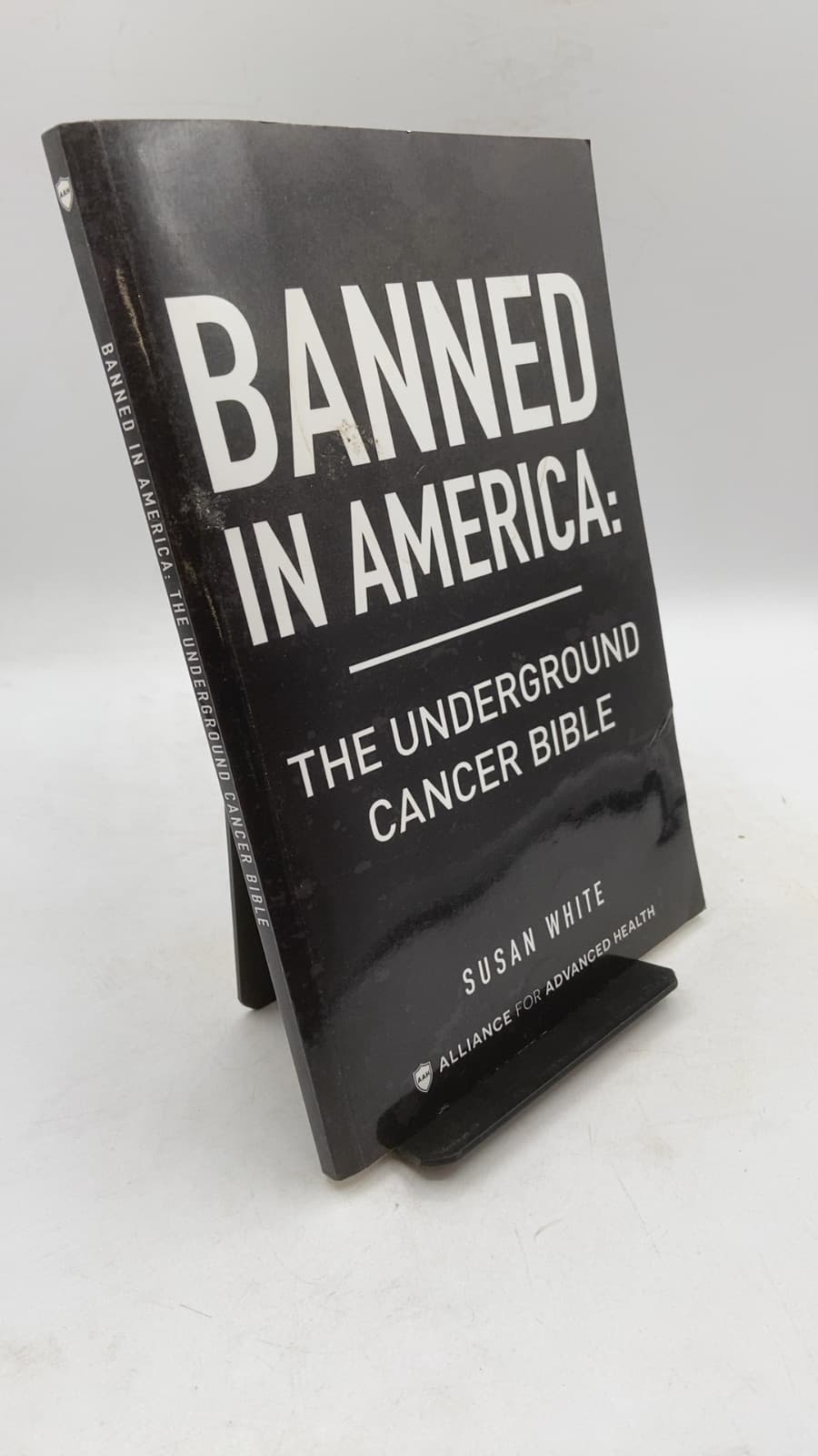 Banned IN America: THE Underground Cancer Bible by Susan White - front cover