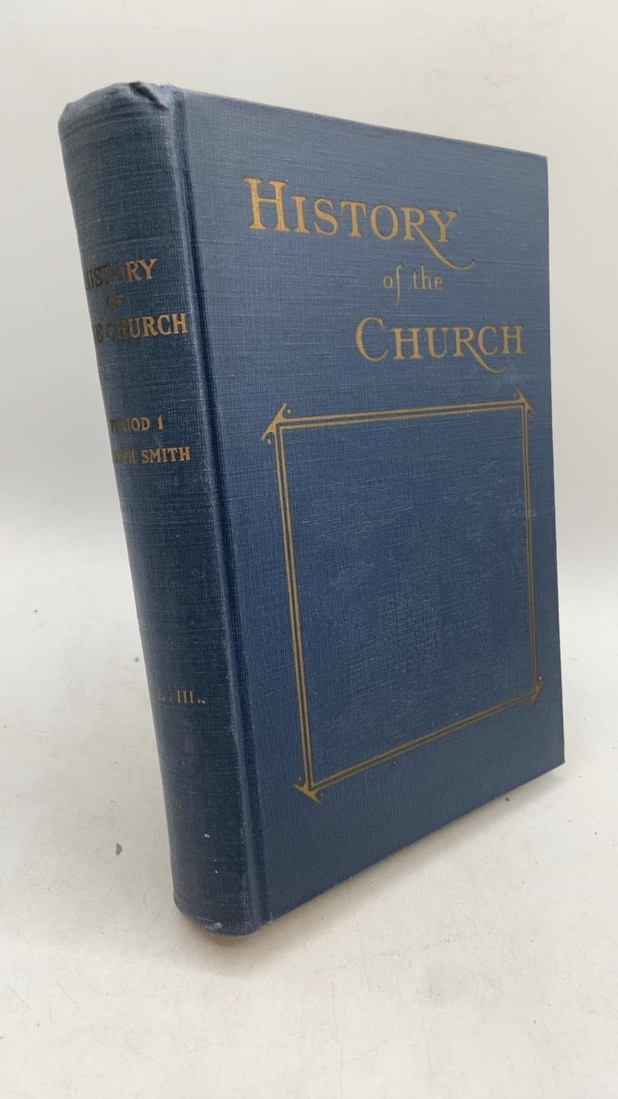 History of the Church of Jesus Christ of Latter-Day Saints, Period I: History of Joseph Smith, the Prophet, Volume III by Joseph Smith, with introduction and notes by B. H. Roberts - front cover