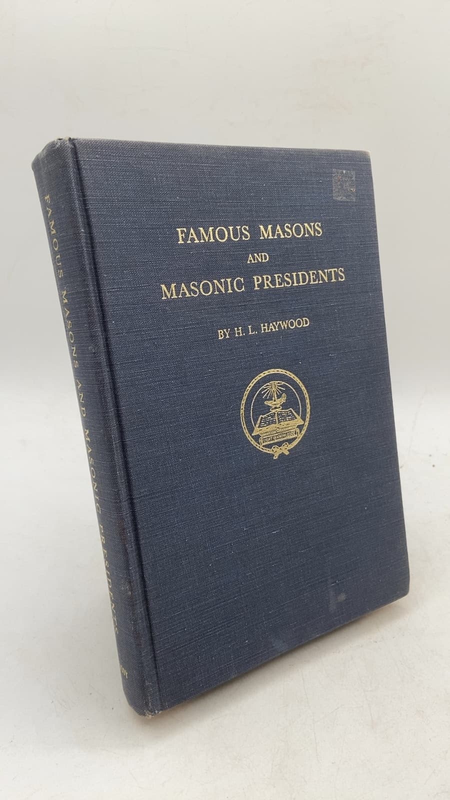 Famous Masons and Masonic Presidents by H. L. Haywood - front cover
