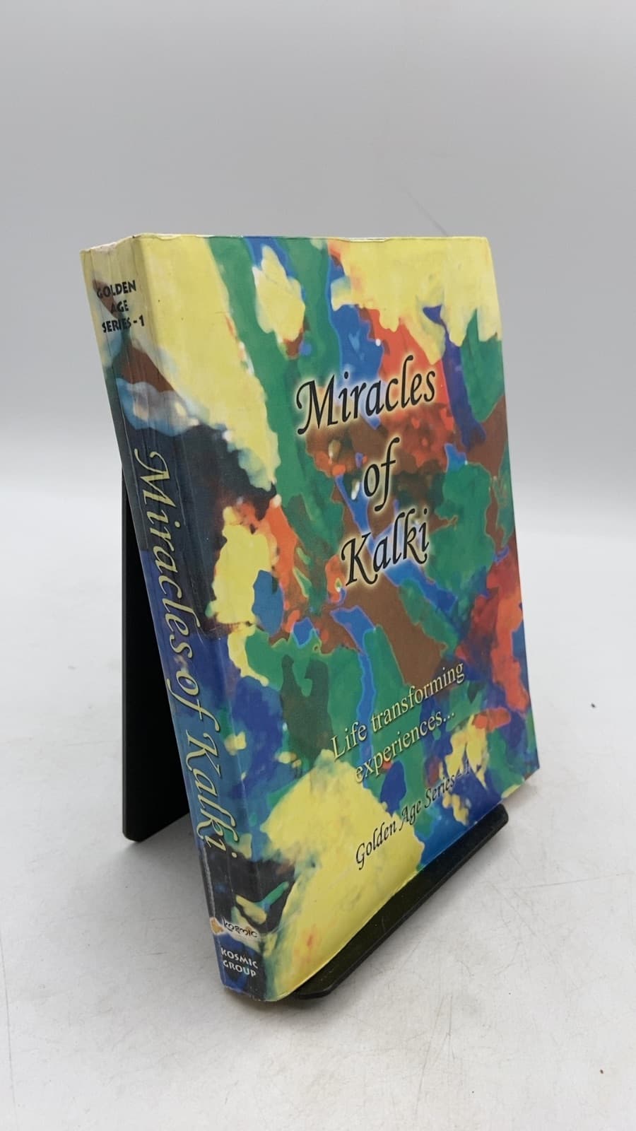 Miracles of Kalki: Life transforming experiences... by Members of The Golden Age Movement (Edited By) - front cover