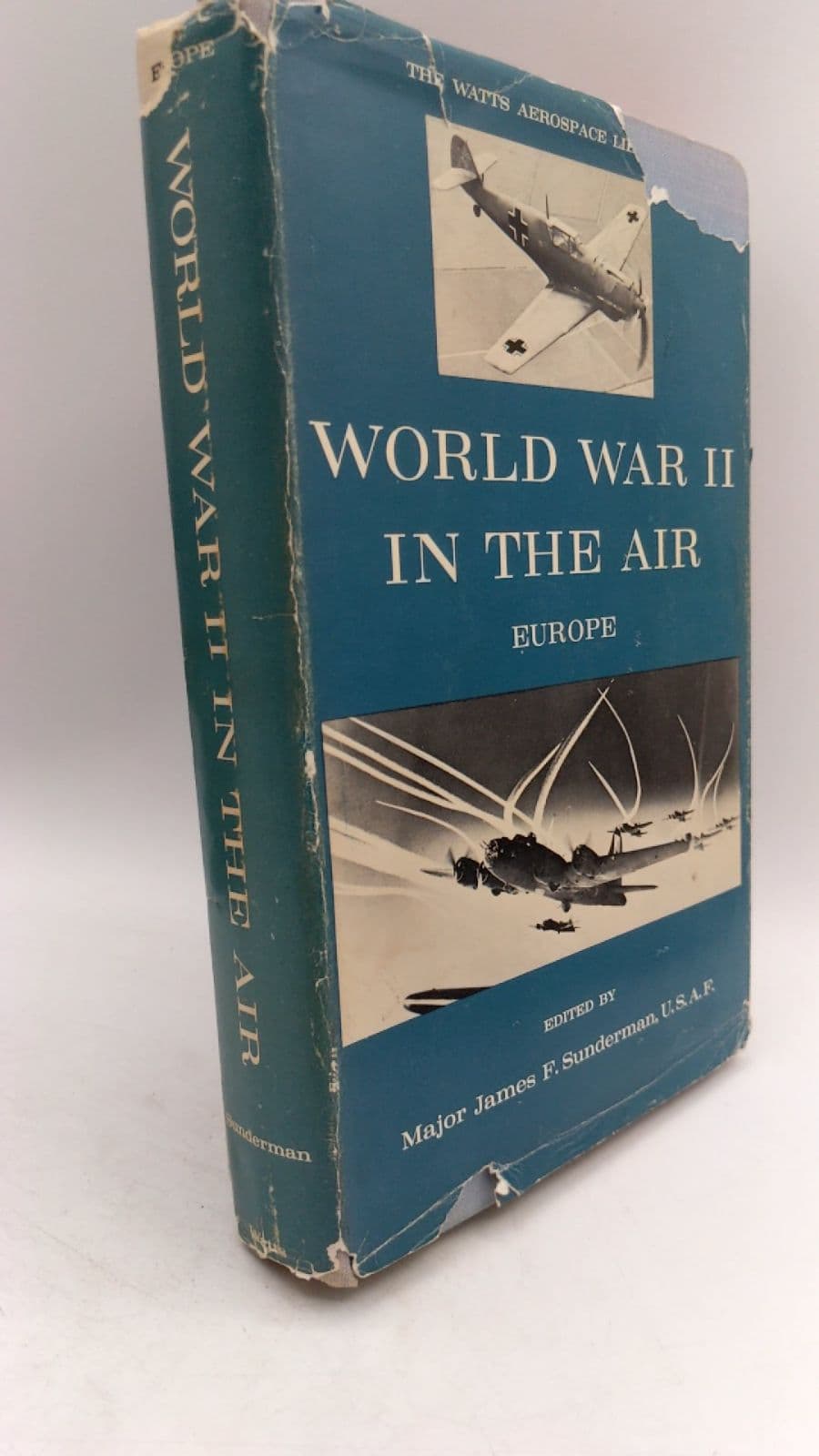 World WAR II IN THE AIR Europe by Major James F. Sunderman, U.S.A.F. (Editor) - front cover
