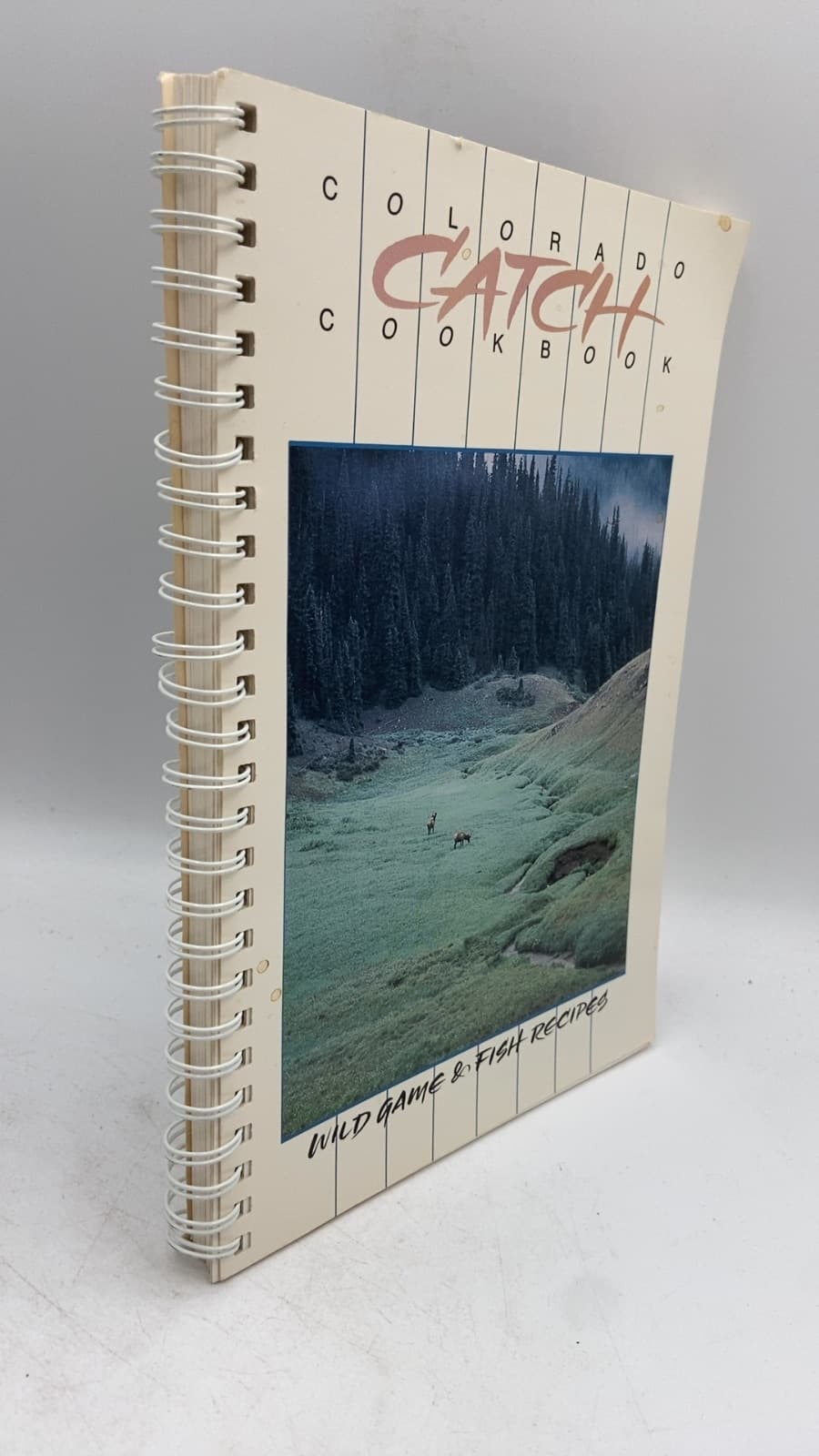 Colorado Catch Cookbook: Wild Game and Fish Recipes - front cover