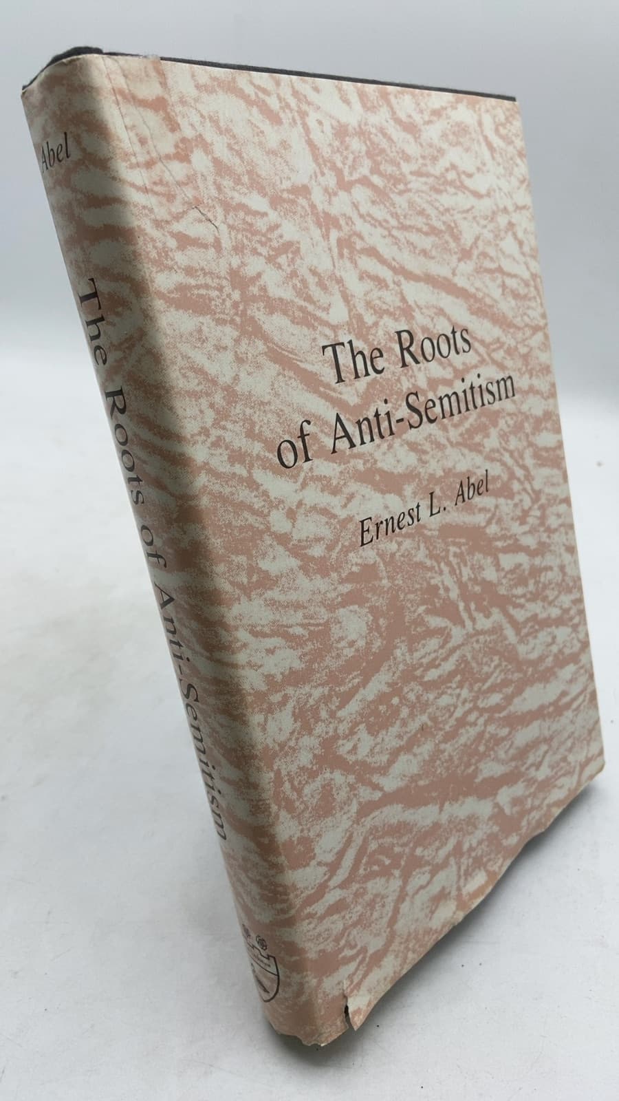 The Roots of Anti-Semitism by Ernest L. Abel - front cover