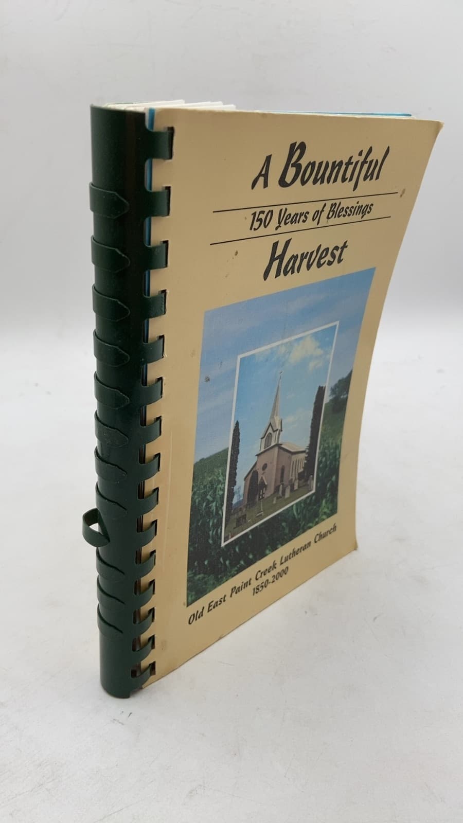 A Bountiful Harvest: 150 Years of Blessings by Members and Friends of Old East Paint Creek Lutheran Church - front cover
