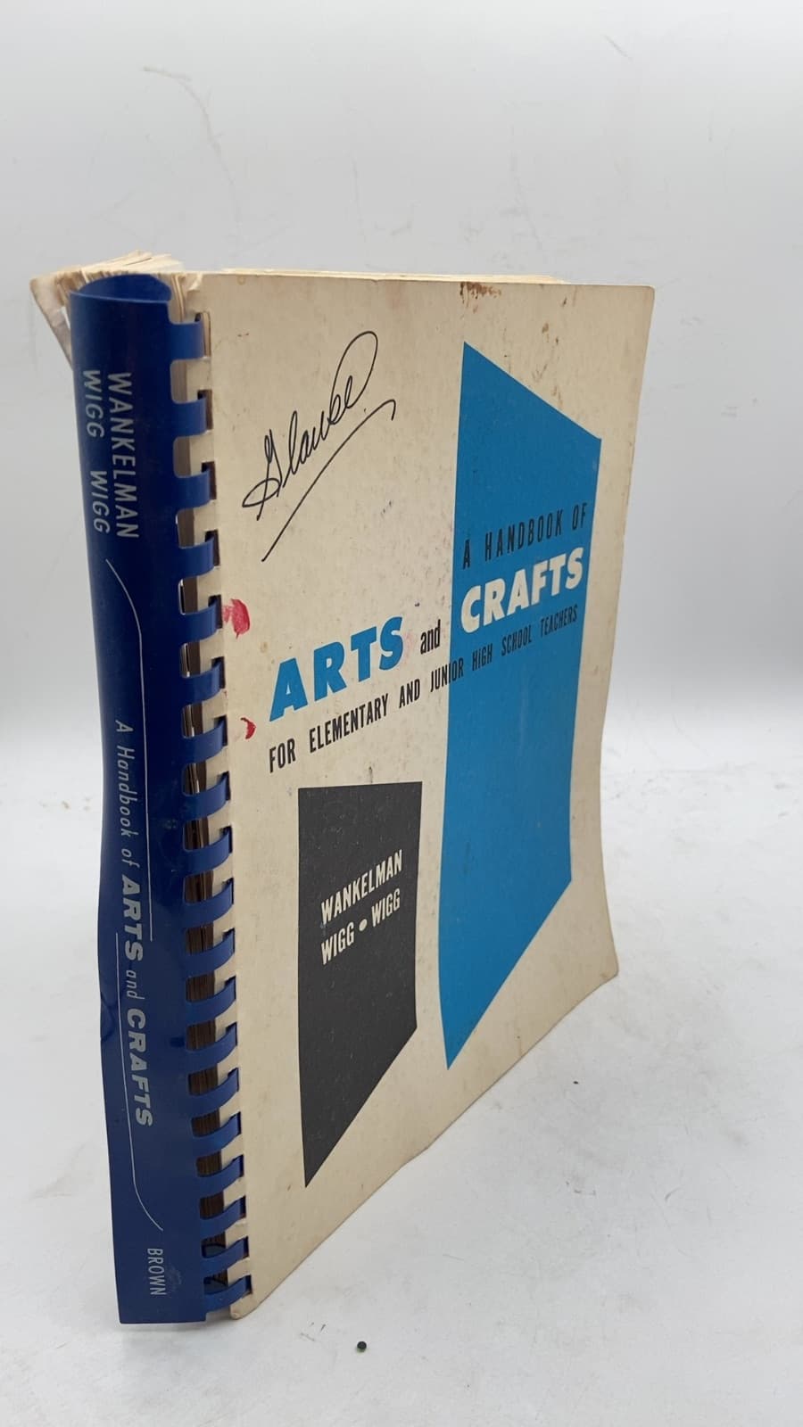 A Handbook of Arts and Crafts for Elementary and Junior High School Teachers by Willard F. Wankelman, Philip R. Wigg, Marietta K. Wigg - front cover