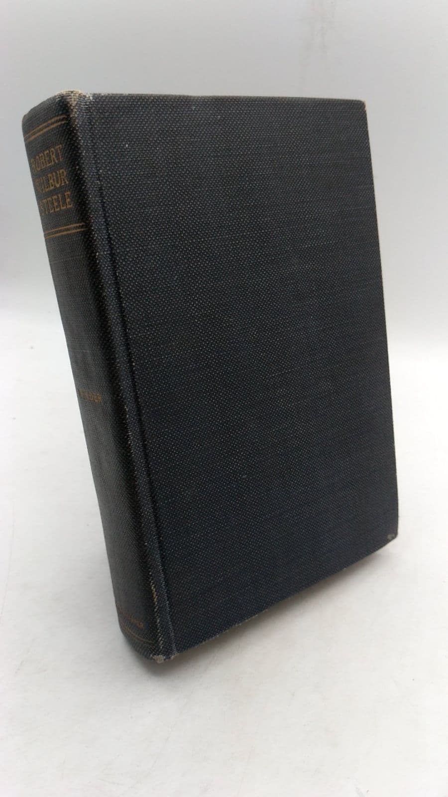 Robert Wilbur Steele: Defender of Liberty by Walter Lawson Wilder - front cover