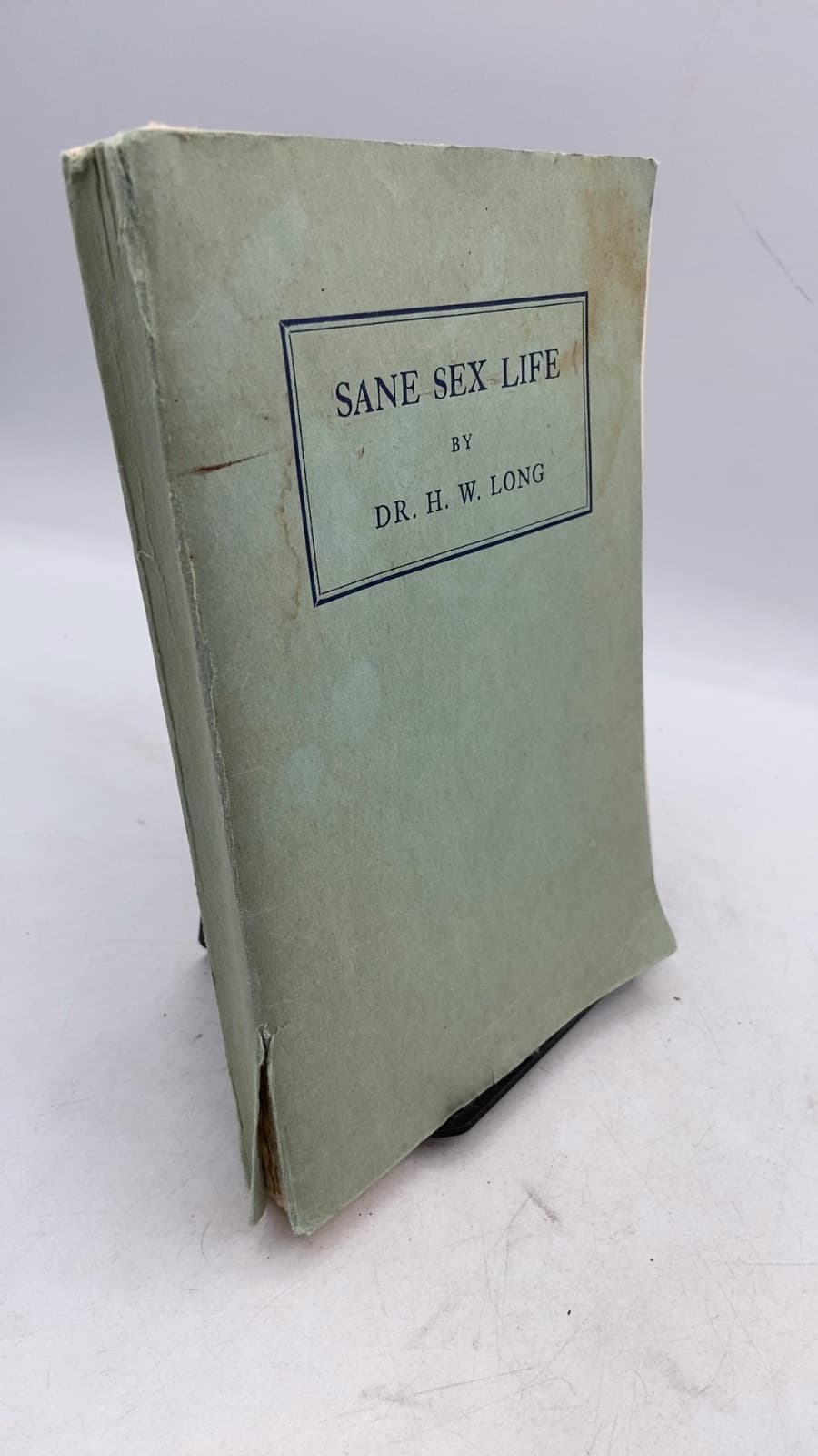 Sane Sex Life & Sane Sex Living by H. W. Long, M.d. - front cover