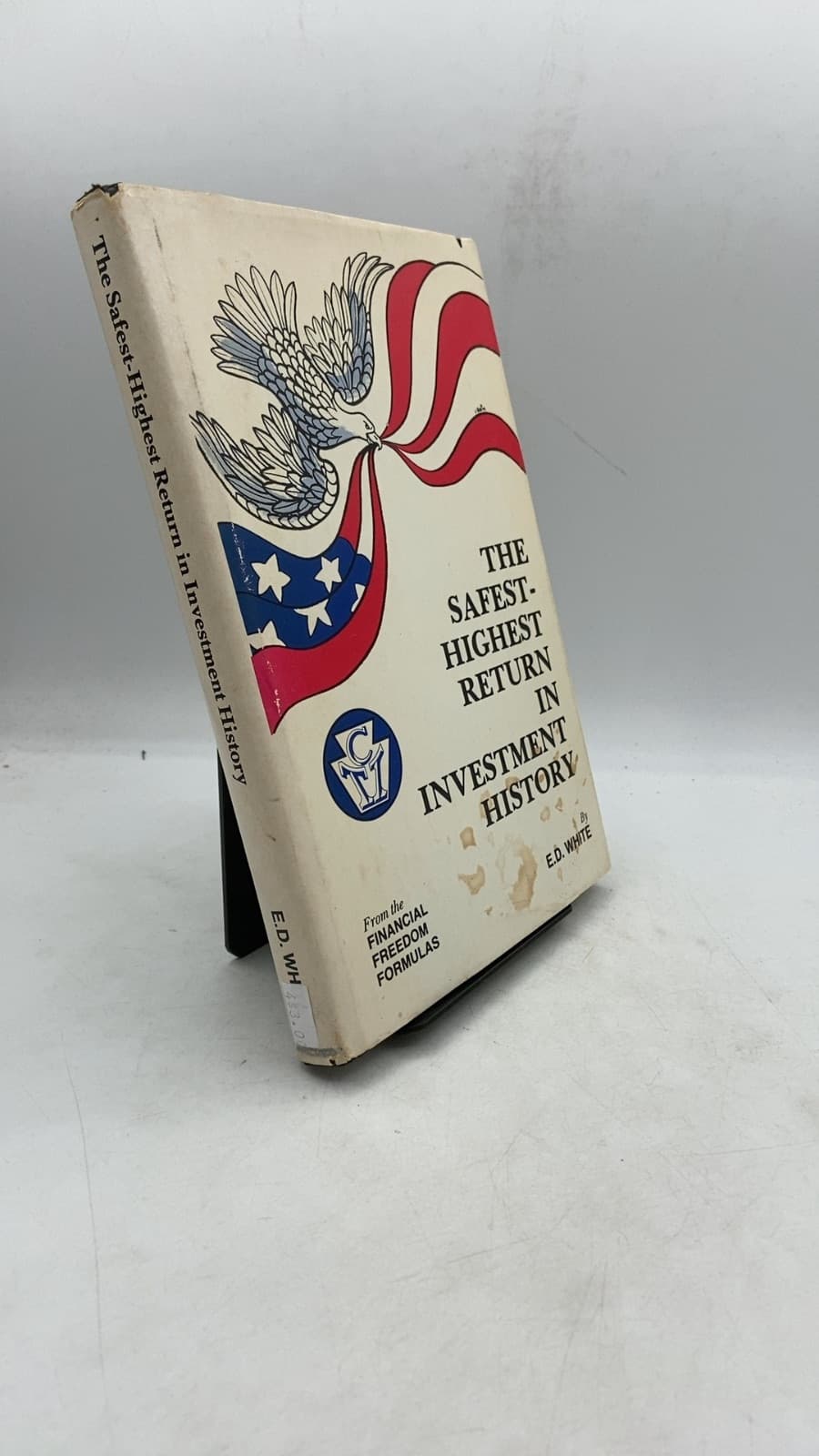 The Safest-Highest Return in Investment History by E.D. White - front cover