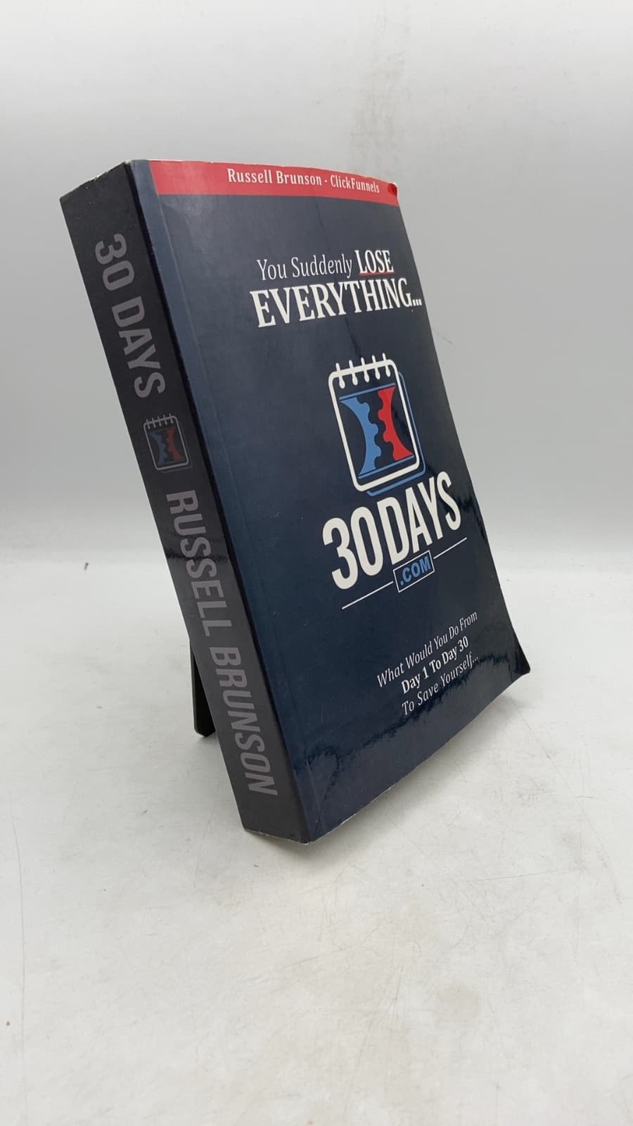 You Suddenly Lose Everything... 30 Days by Russell Brunson - front cover