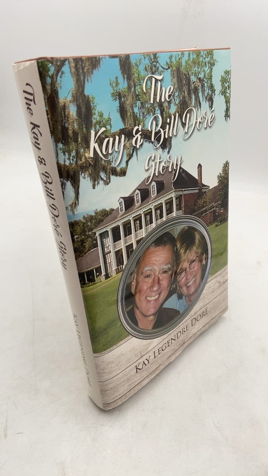 The Kay & Bill Doré Story by Kay Legendre Doré - front cover