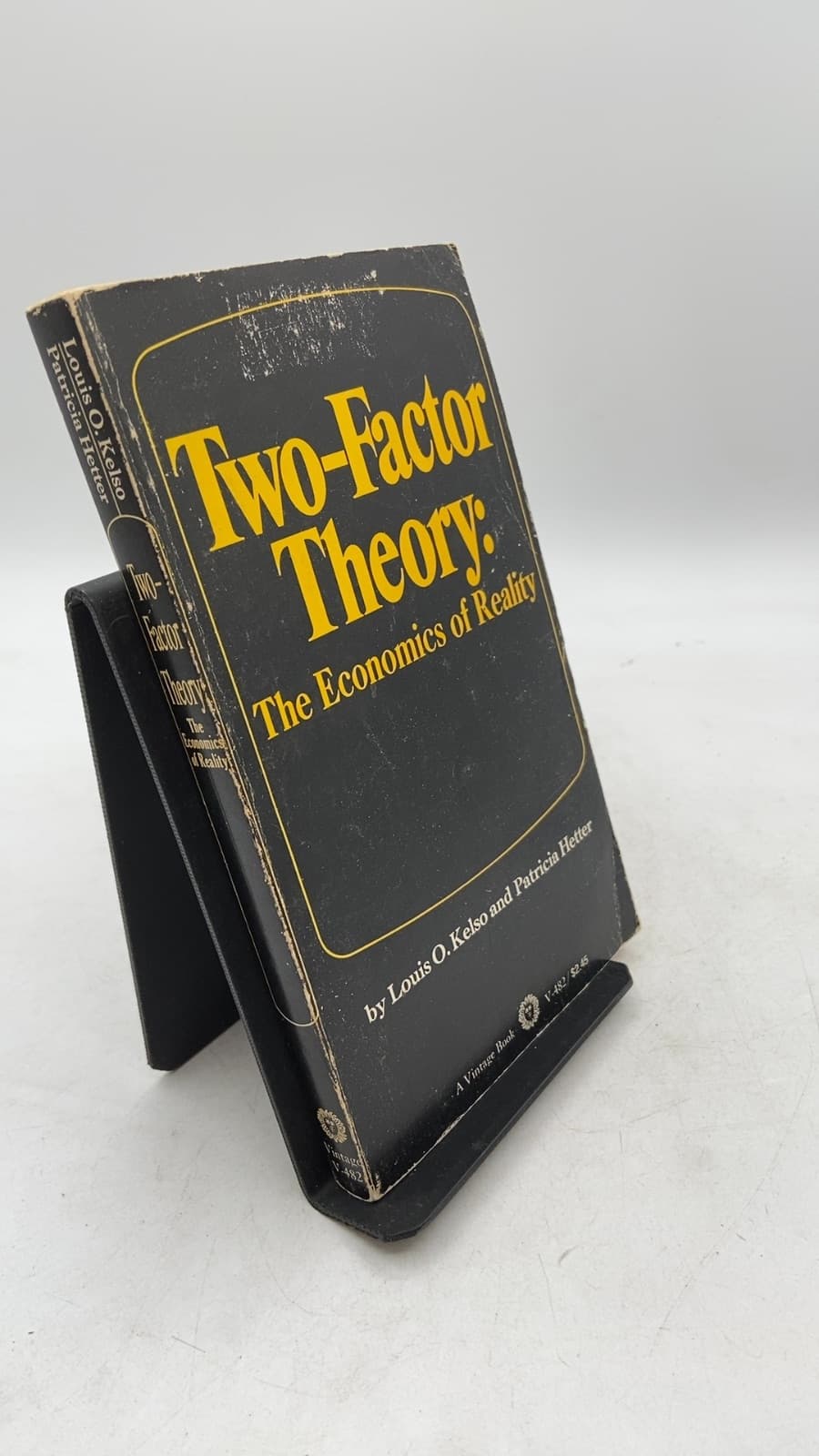 Two-Factor Theory: The Economics of Reality by Louis O. Kelso and Patricia Hetter - front cover