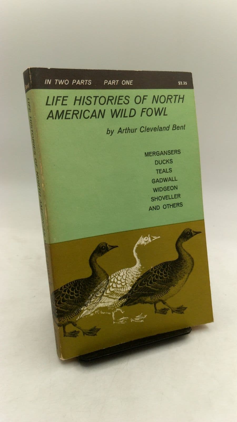 Life Histories OF North American Wild Fowl by Arthur Cleveland Bent - front cover