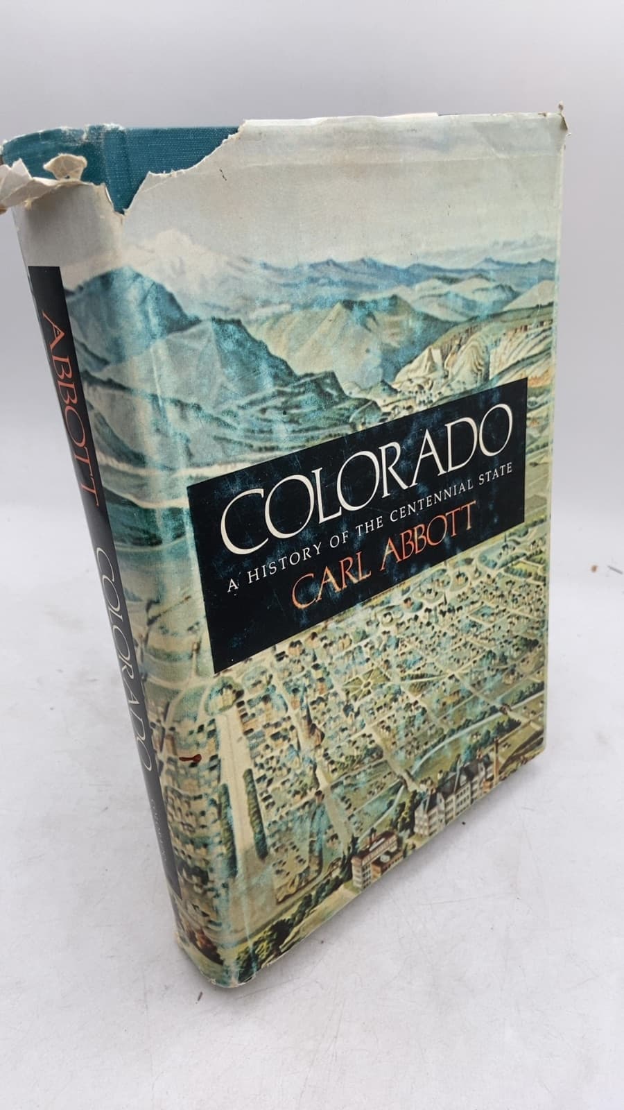 Colorado: A History of the Centennial State by Carl Abbott - front cover