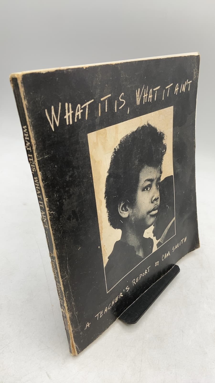What It Is, What It Ain't: A Teacher's Report by Cam Smith - front cover