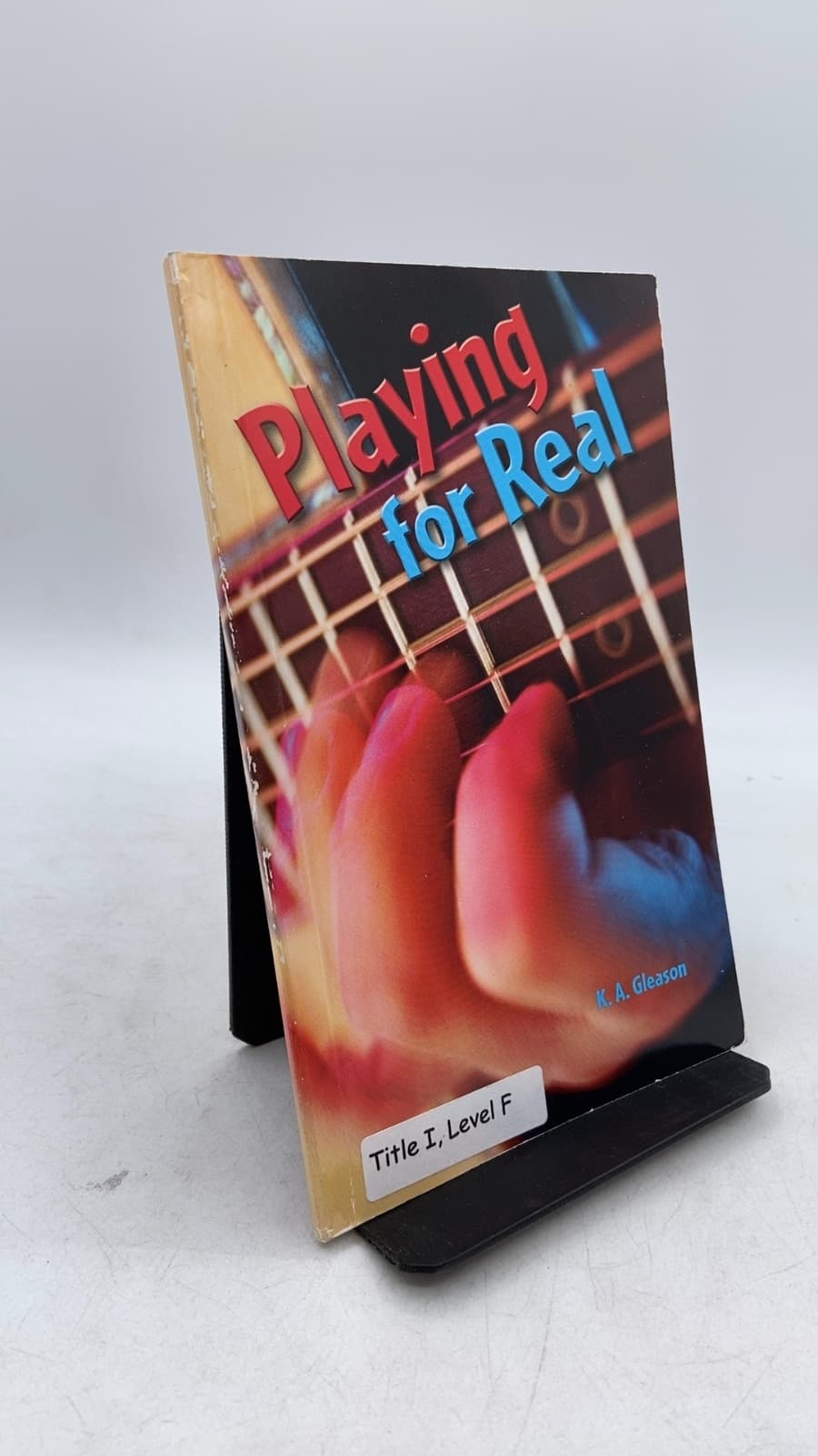Playing for Real by K. A. Gleason - front cover