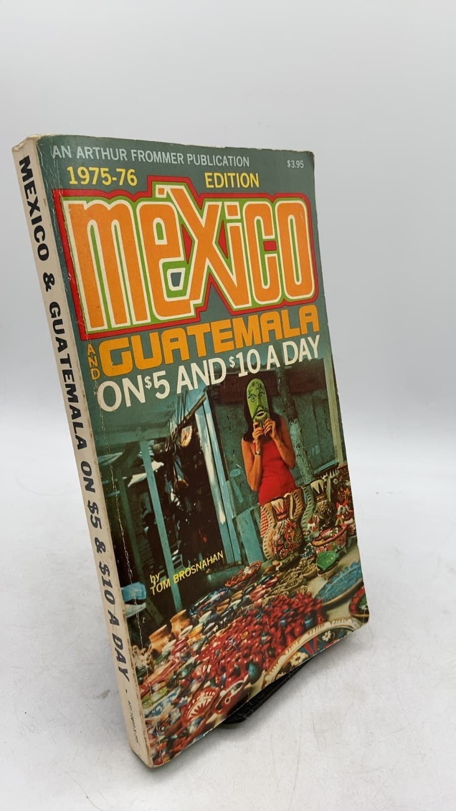 Mexico and Guatemala on $5 and $10 a Day by Tom Brosnahan - front cover