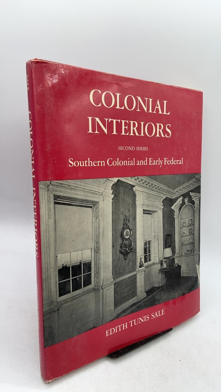 Colonial Interiors: Southern Colonial and Early Federal, Second Series by Edith Tunis Sale - front cover