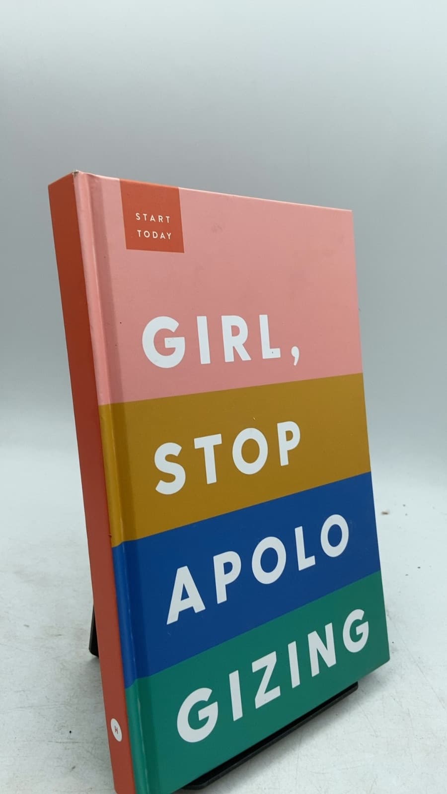 Girl, Stop Apologizing by Rachel Hollis